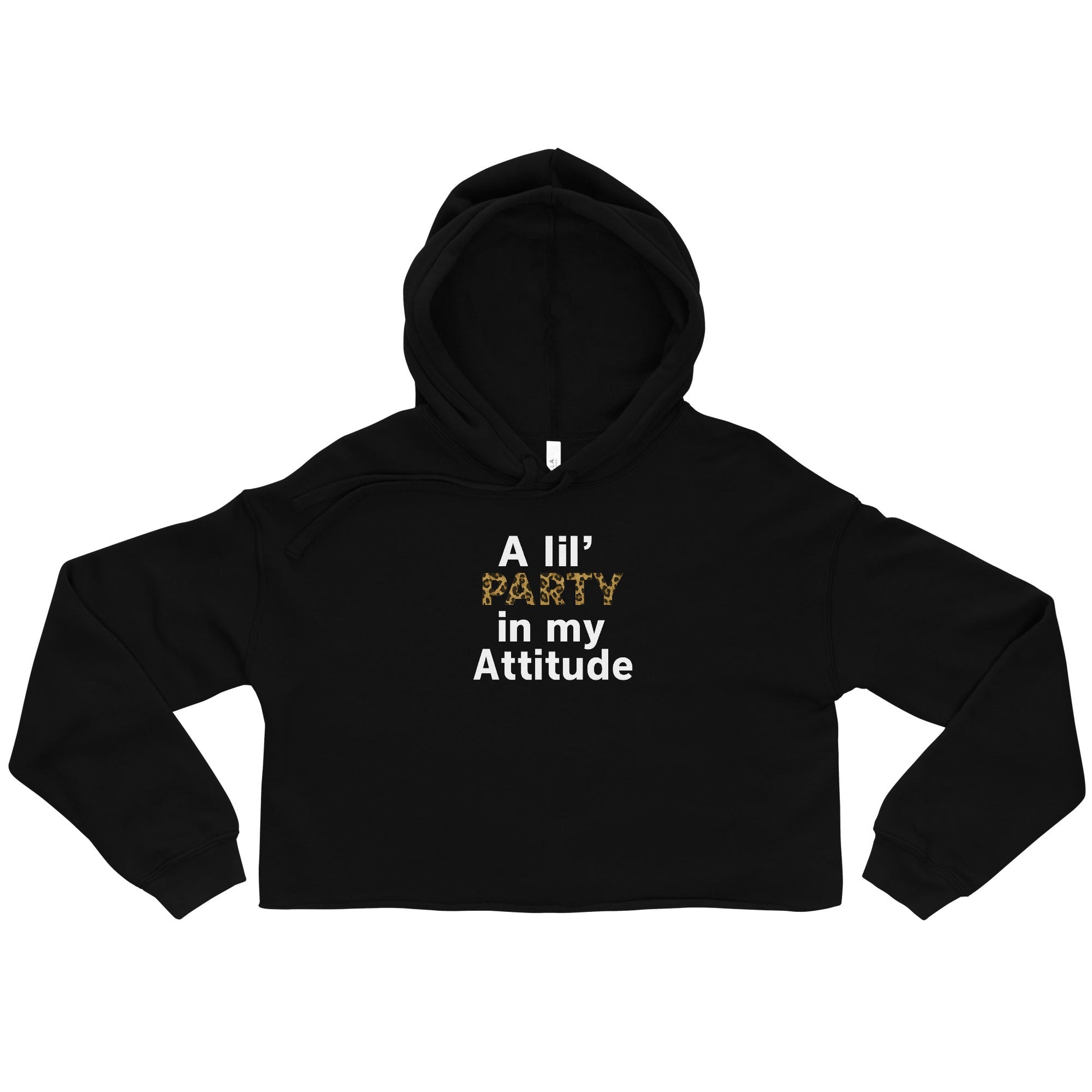 A lil’ PARTY in my Attitude — Women’s Crop Hoodie - Snoody Scents