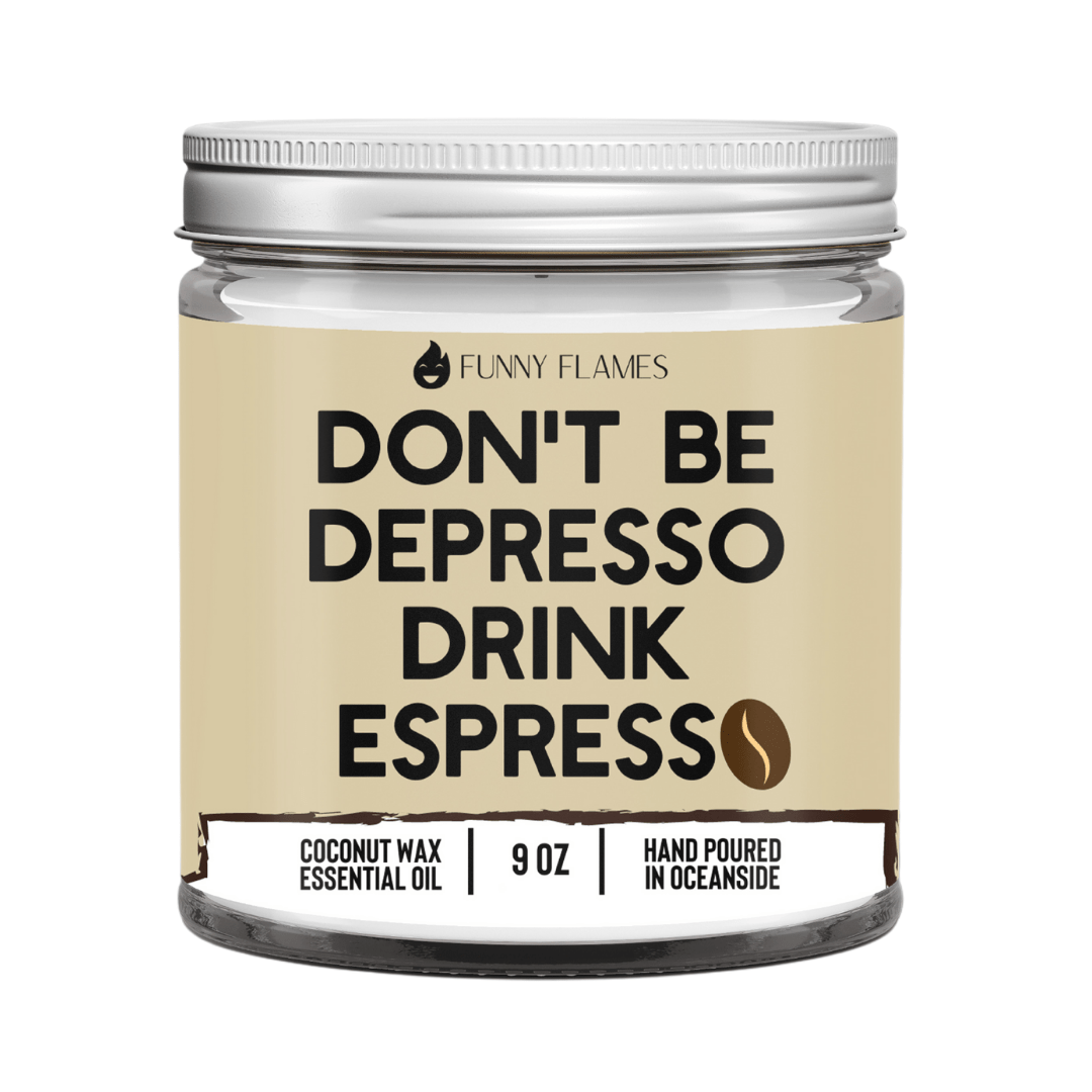 Don't Be Depresso, Drink Espresso - Snoody Scents
