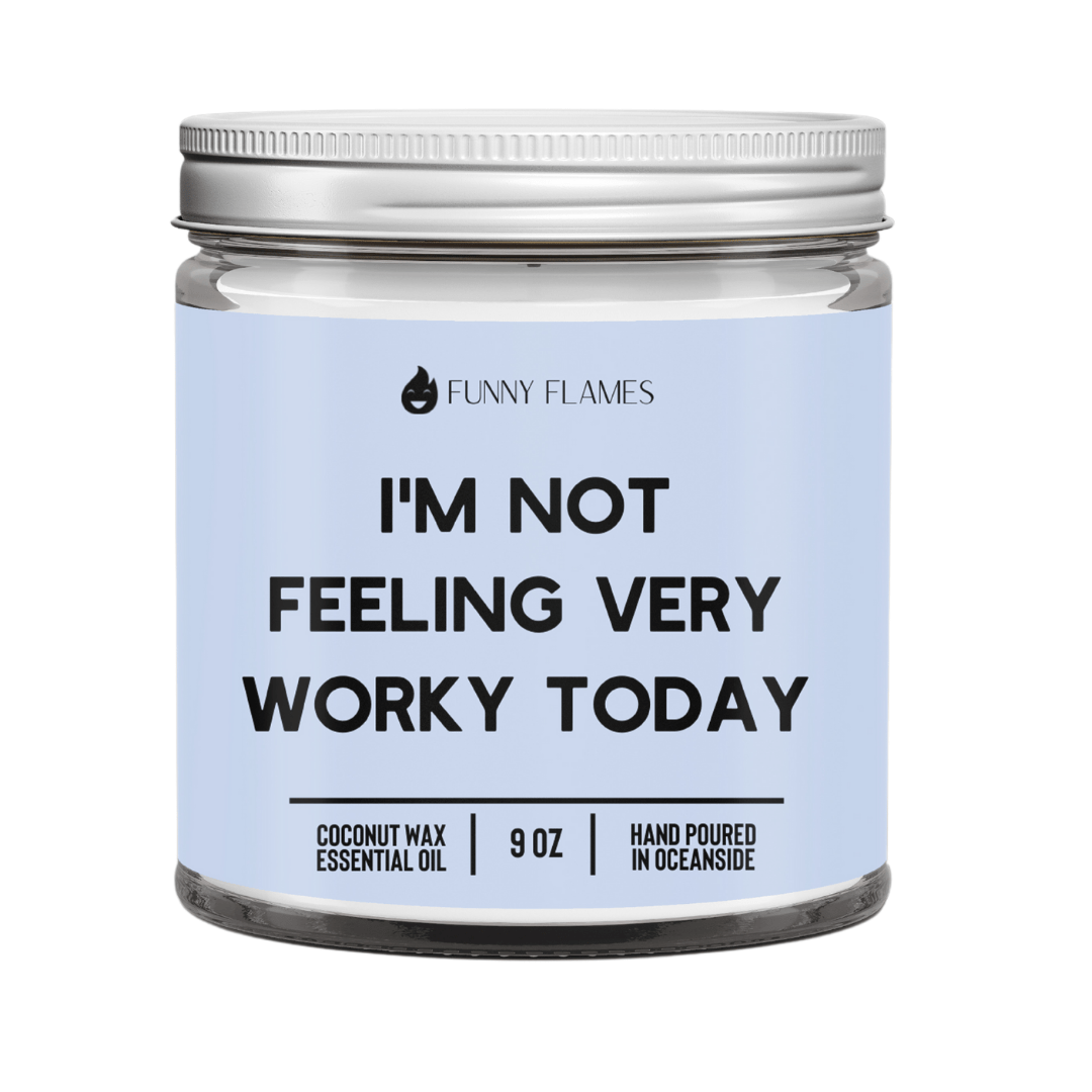 I'm Not Feeling Very Worky Today - Snoody Scents