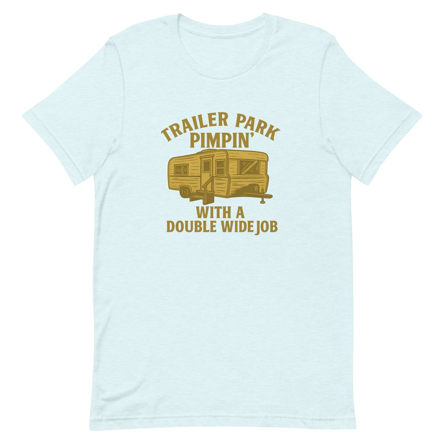 Trailer Park Pimpin’ Tee – Funny Double Wide Graphic Shirt - Snoody Scents